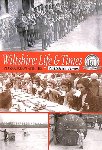 Stock image for Wiltshire - Life and Times. for sale by Dereks Transport Books