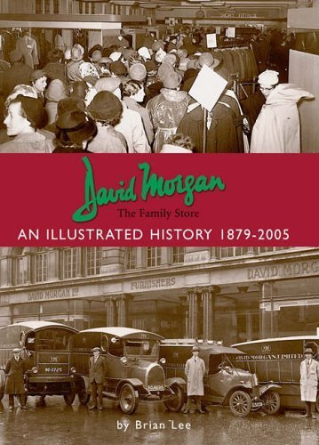 Beispielbild fr David Morgan Ltd - The Family Store, An Illustrated History 1879-2005 zum Verkauf von WorldofBooks