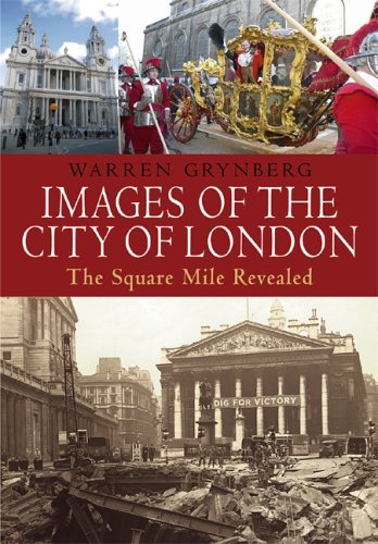 Imagen de archivo de Images of the City of London; The Square Mile Revealed a la venta por Richard Sylvanus Williams (Est 1976)