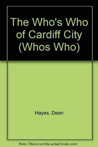 The Who's Who of Cardiff City - Hayes, Dean