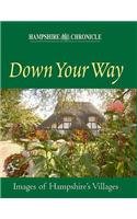 Imagen de archivo de Down Your Way: Images of Hampshire's Villages a la venta por WorldofBooks