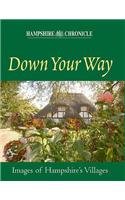 Stock image for Down Your Way: Images of Hampshire's Villages for sale by WorldofBooks