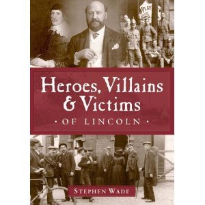 Beispielbild fr Heroes, Villains and Victims of Lincoln zum Verkauf von WorldofBooks