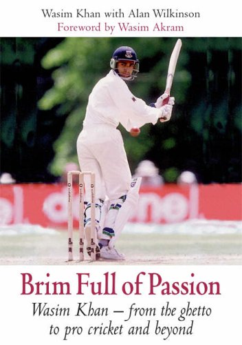Stock image for Brim Full of Passion: Wasim Khan - From the ghetto to Pro Cricket and Beyond for sale by WorldofBooks