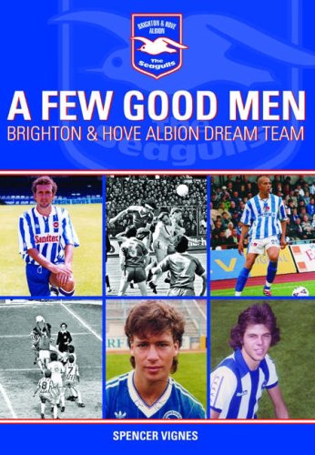 Beispielbild fr A Few Good Men: Brighton and Hove Albion Dream Team zum Verkauf von WorldofBooks