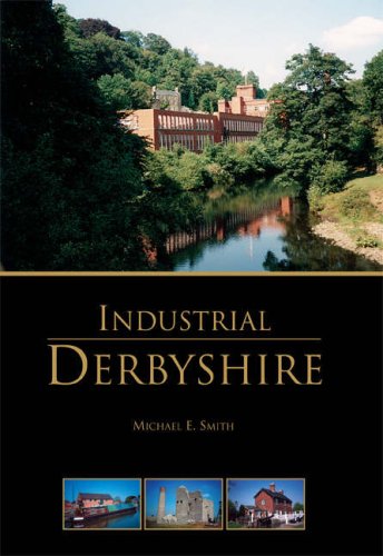 Imagen de archivo de Industrial Derbyshire a la venta por WorldofBooks