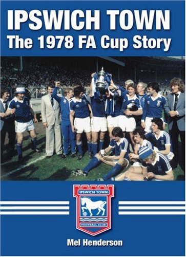 Beispielbild fr Ipswich Town: The FA Cup Story zum Verkauf von AwesomeBooks