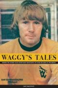 Imagen de archivo de Waggy's Tales: An Autobiography of Dave Wagstaffe a la venta por WorldofBooks