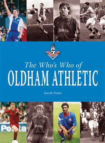 Beispielbild fr The Who's Who of Oldham Athletic (Whos Who of) zum Verkauf von WorldofBooks