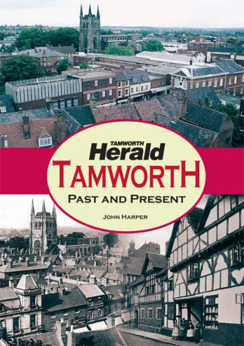 Beispielbild fr Tamworth: Past and Present zum Verkauf von AwesomeBooks