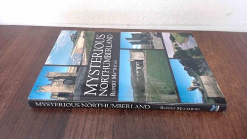 Mysterious Northumberland (Mysterious Counties Series) (9781859836774) by Matthews-rupert