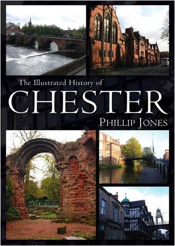 Imagen de archivo de The Illustrated History of Chester a la venta por WorldofBooks