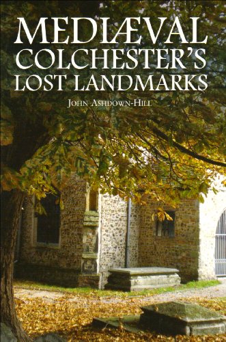 Beispielbild fr Mediaeval Colchester's Lost Landmarks (Mysterious Counties Series) zum Verkauf von WorldofBooks