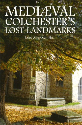 Imagen de archivo de Mediaeval Colchester's Lost Landmarks a la venta por MusicMagpie