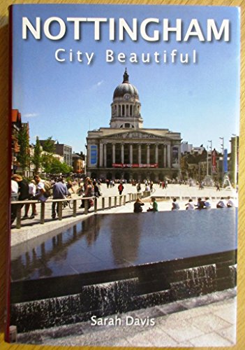 Beispielbild fr Nottingham City Beautiful zum Verkauf von WorldofBooks