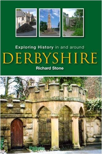 Beispielbild fr Exploring History in and Around Derbyshire zum Verkauf von WorldofBooks