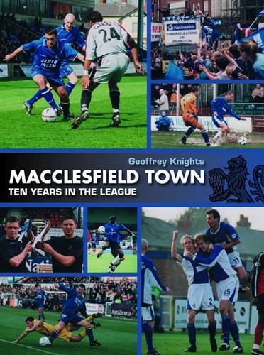 Macclesfield Town: Ten Years in the League