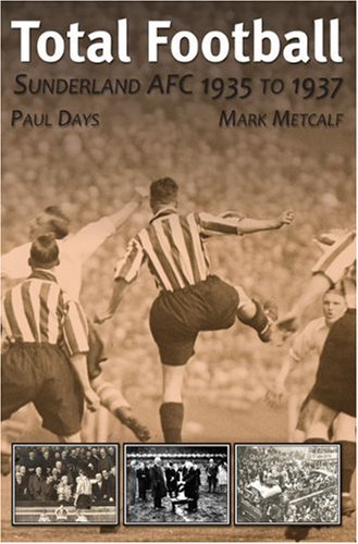 Stock image for Total Football: Sunderland AFC 1935-37 for sale by WorldofBooks