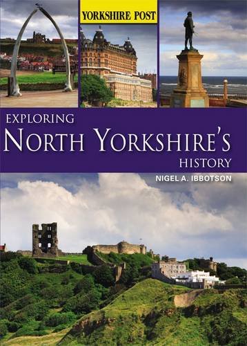 Beispielbild fr Exploring North Yorkshire's History zum Verkauf von AwesomeBooks