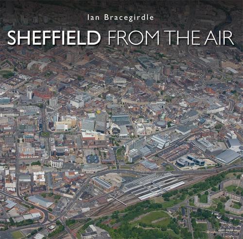 Beispielbild fr Sheffield From the Air zum Verkauf von WorldofBooks