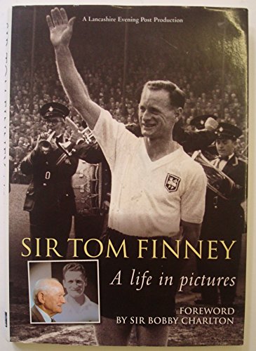 Imagen de archivo de Sir Tom Finney: A Life in Pictures a la venta por WorldofBooks