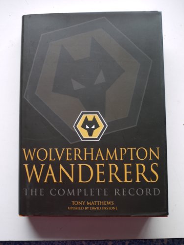 Wolverhampton Wanderers : The Complete Record