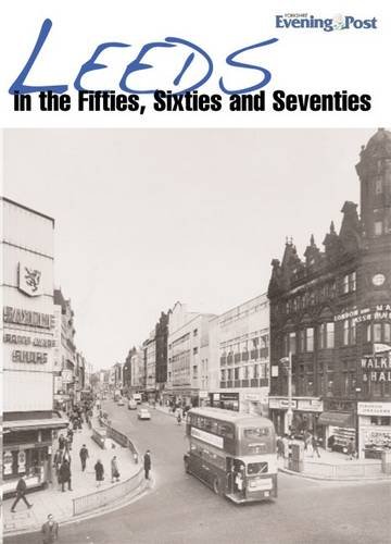 9781859837504: Leeds: In the Fifties, Sixties and Seventies