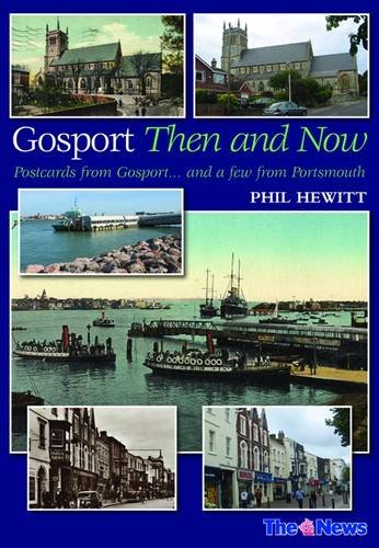Beispielbild fr Gosport: Then and Now: Postcards from Gosport: . and a Few from Portsmouth zum Verkauf von WorldofBooks