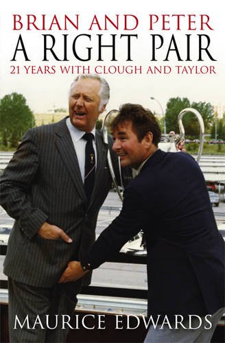 Beispielbild fr Brian and Peter a Right Pair: 21 Years with Clough and Taylor zum Verkauf von WorldofBooks