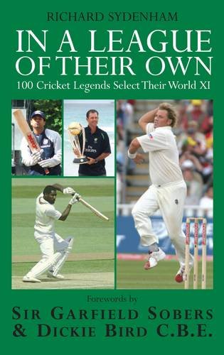 Stock image for In a League of Their Own: 100 Cricket Legends Select Their World XI for sale by AwesomeBooks