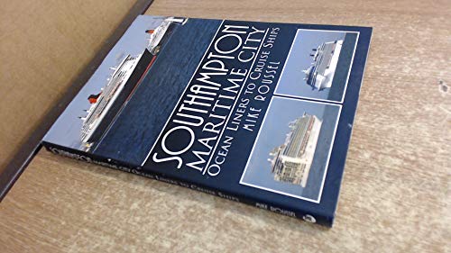 9781859838075: Southampton-Maritime City: Ocean Liners to Cruise Ships