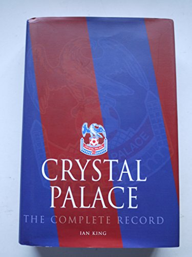 Beispielbild fr Crystal Palace: The Complete Record zum Verkauf von WorldofBooks