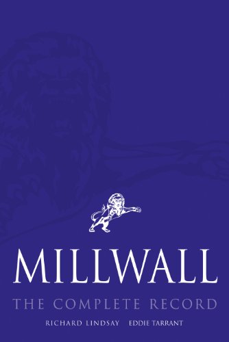 Millwall: The Complete Record (9781859838334) by Lindsay, Richard