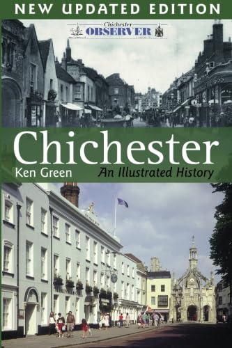 Stock image for Chichester An Illustrated History for sale by WorldofBooks