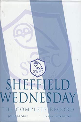 Beispielbild fr Sheffield Wednesday: The Complete Record zum Verkauf von AwesomeBooks