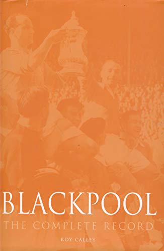 9781859839768: Blackpool: The Complete Record