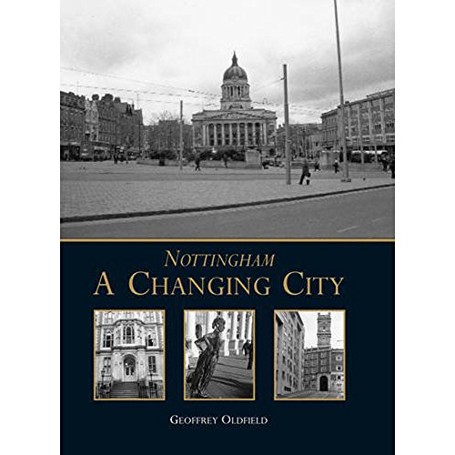 Beispielbild fr NOTTINGHAM: A Changing City zum Verkauf von Peter White Books