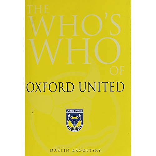 Beispielbild fr The Who's Who of Oxford United zum Verkauf von Peter White Books