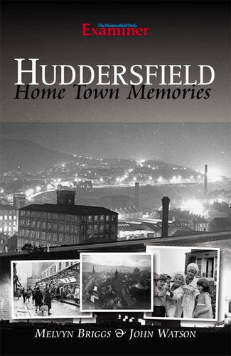 9781859839959: Huddersfield: Home Town Memories in Words and Pictures