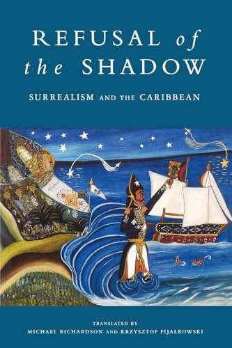 Imagen de archivo de Refusal of the Shadow: Surrealism and the Caribbean a la venta por Revaluation Books