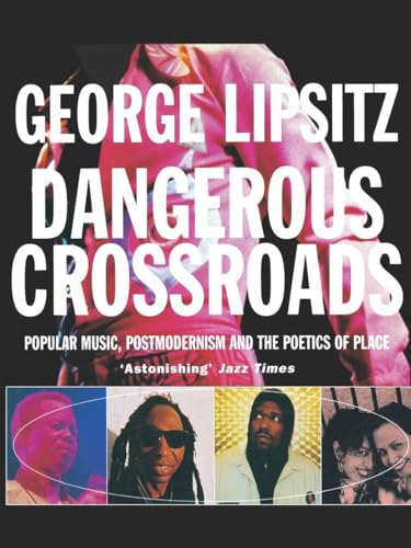 Beispielbild fr Dangerous Crossroads: Popular Music, Postmodernism and the Poetics of Place (Haymarket Series) zum Verkauf von WorldofBooks