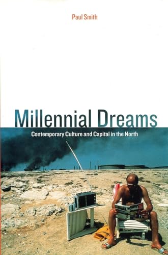 Imagen de archivo de Millennial Dreams: Contemporary Culture and Capital in the North a la venta por gearbooks