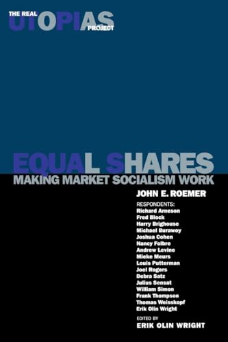 Equal Shares: Making Market Socialism Work (The Real Utopias Project) (9781859840535) by Roemer, John E. E.