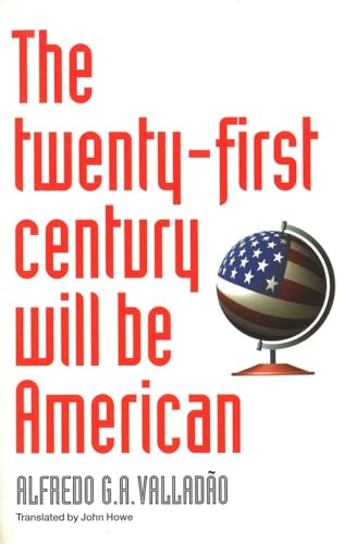 Beispielbild fr The Twenty-First Century Will be American zum Verkauf von Wonder Book