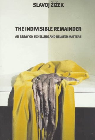 9781859840948: The Indivisible Remainder: On Schelling and Related Matters