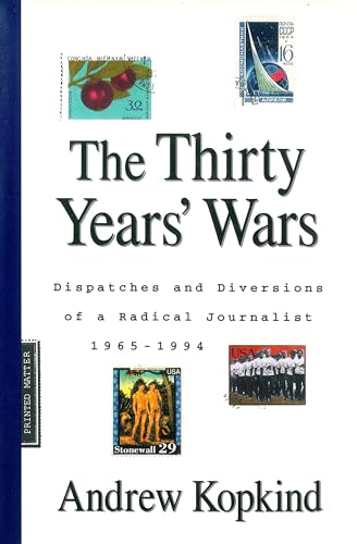 Beispielbild fr The Thirty Years' Wars: Dispatches and Diversions of a Radical Journalist, 1965-1994 zum Verkauf von Bibliomadness