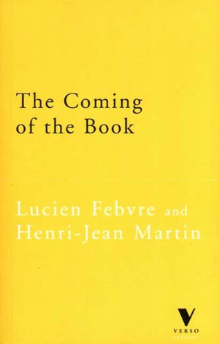 Beispielbild fr The Coming of the Book: The Impact of Printing 1450-1800 (Verso Classics) zum Verkauf von Half Price Books Inc.