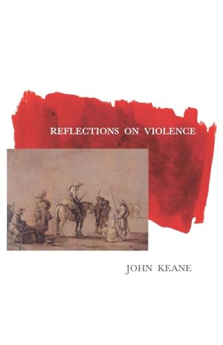 Reflections on Violence (9781859841150) by Keane, John