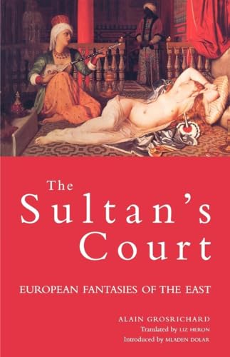 Stock image for The Sultan's Court: European Fantasies of Asiatic Despotism (Wo Es War) for sale by WorldofBooks