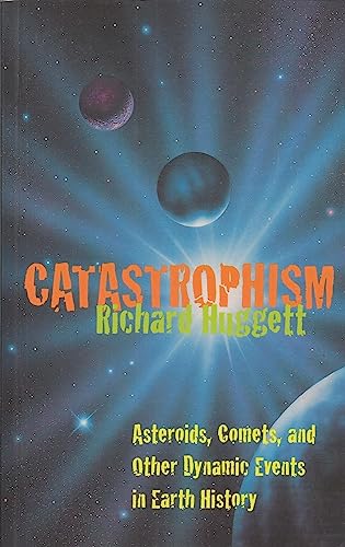 Imagen de archivo de Catastrophism. Asteroids, Comets, and Other Dynamic Events in Earth History a la venta por Valley Books